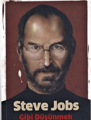 Steve Jobs Gibi Düşünmek